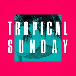 Album cover of Tropical Sunday