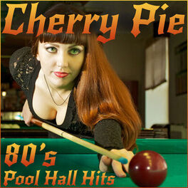Album cover of Cherry Pie: 80's Pool Hall Hits by Warrant, Asia, Bret Michaels, Lita Ford, And More!