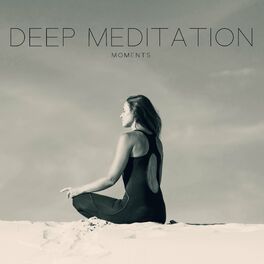 Album cover of Deep Meditation Moments: Meditation Music to Soothe your Mind & Body