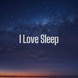 Album cover of I Love Sleep