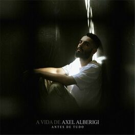 Album cover of A Vida de Axel Alberigi: Antes de Tudo