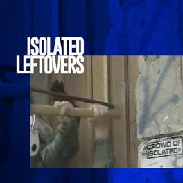 Album cover of Isolated Leftovers