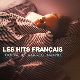 Album cover of Les hits français pour faire la grasse matinée