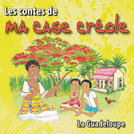 Album cover of Les contes de ma case créole (La Guadeloupe)