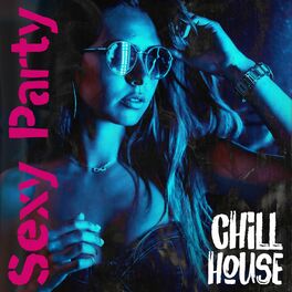 Album cover of Sexy Party Chill House: Instrumental Summer Lounge Party