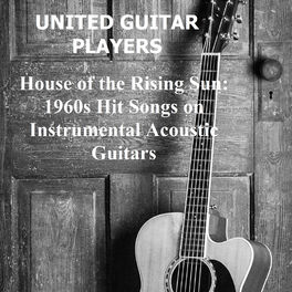 Album cover of House of the Rising Sun: 1960s Hit Songs on Instrumental Acoustic Guitars