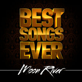 Album cover of Best Songs Ever: Moon River