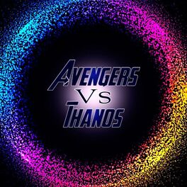 Album cover of Avengers Vs Thanos (feat. Inverso, Redaay Jmz, Mc Energy, MdeMelocotón, NorthStark, Makibe Rap, Melanie Estrella, Isu Rmx, Shurez,