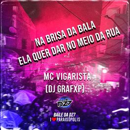 Album cover of NA BRISA DA BALA - ELA QUER DAR NO MEIO DA RUA