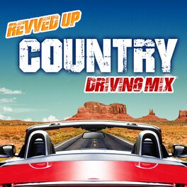 Album cover of Revved Up Country Driving Mix