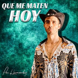 Album cover of Que Me Maten Hoy
