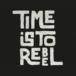 Album cover of Time Is to Rebel