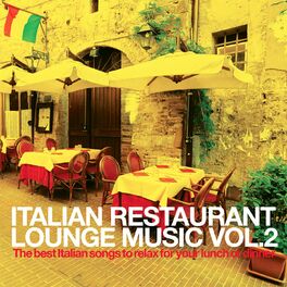 Album cover of Italian Restaurant Lounge Music Vol.2 (The best Italian Songs to relax for your lunch or dinner)