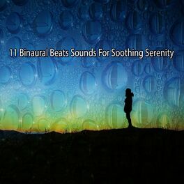 Album cover of 11 Binaural Beats Sounds For Soothing Serenity