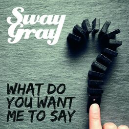 Album cover of What Do You Want Me to Say