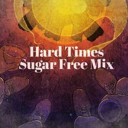 Album cover of Hard Times Come Again No More (Sugar Free Mix)