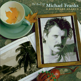 Album cover of The Best Of Michael Franks: A Backward Glance