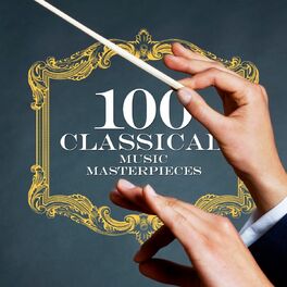Album cover of 100 Masterpieces of Classical Music (Remastered)