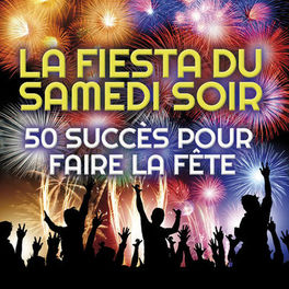Album cover of La fiesta du samedi soir - 50 succès pour faire la fête