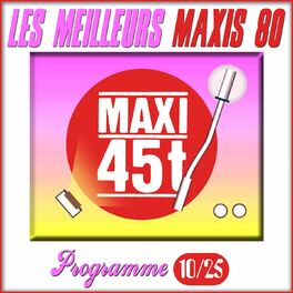 Album cover of Maxis 80 : Programme 10/25 (Les meilleurs maxi 45T des années 80)
