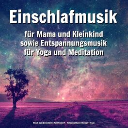 Album cover of Einschlafmusik für Mama und Kleinkind sowie Entspannungsmusik für Yoga und Meditation