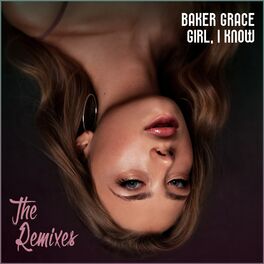 Album cover of Girl, I Know (The Remixes)