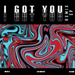 Album cover of I Got You (Remixes)