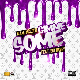 Album cover of Gimme Some (feat. Big Wavy)