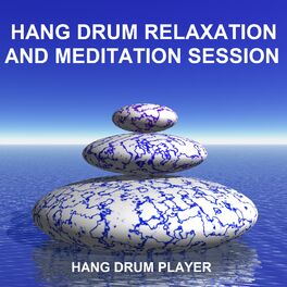 Album cover of Hang Drum Relaxation and Meditation Session