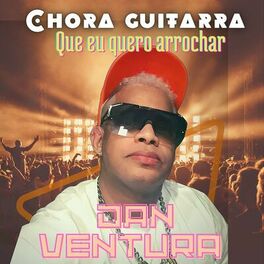 Album cover of Chora Guitarra Que Eu Quero Arrochar