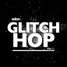 Album picture of Straight Up Glitch Hop! Vol. 7
