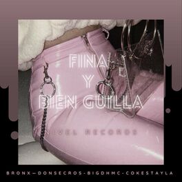 Album cover of Fina y Bien Guilla (feat. Bronx, Donsecros & Cokestayla)