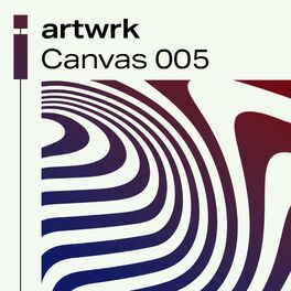 Album cover of Canvas 005 by artwrk