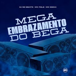 Album cover of Mega Embrazamento do Bega