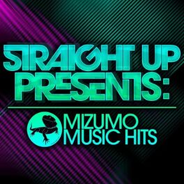 Album cover of Straight Up! Presents: Mizumo Music Hits