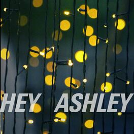 Album cover of Hey Ashley