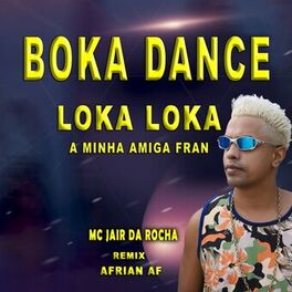 Album cover of Boka Dance Loka Loka A Minha Amiga Fran (Afrian Af Remix)