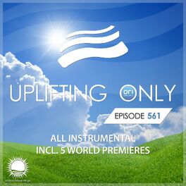 Album cover of Uplifting Only 561: No-Talking DJ Mix (All Instrumental) (Nov 2023) [FULL]
