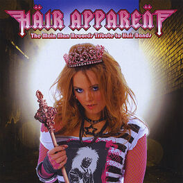 Album cover of Hair Apparent - The Main Man Records Tribute to Hair Bands