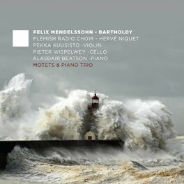 Album cover of Mendelssohn: Motets & Piano Trio