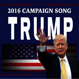 Album cover of Trump 2016 Campaign Song