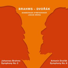 Album cover of Brahms: Symphony No. 3 in F Major - Dvořák: Symphony No. 8 in G Major