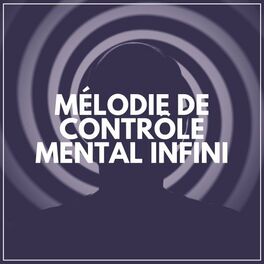 Album cover of Mélodie de Contrôle Mental Infini