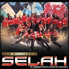Album cover of Sam Williams & Selah St. Sabina Youth Choir of Chicago