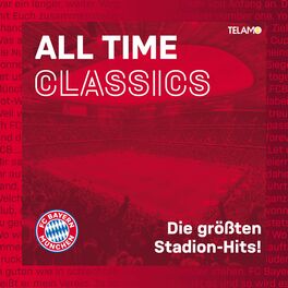 Album cover of FC Bayern München - All Time Classics: Die größten Stadion-Hits!