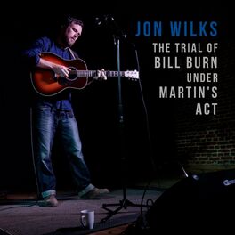 Album cover of The Trial of Bill Burn Under Martin's Act