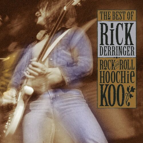 Rock And Roll, Hoochie Koo - song and lyrics by Rick Derringer