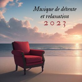 Album cover of Musique de détente et relaxation 2023: Chansons pour évacuer le stress et les pensées négatives