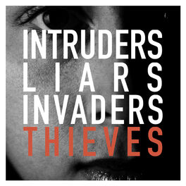 Album cover of Intruders, Liars, Invaders, Thieves
