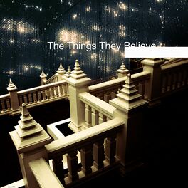 Album cover of The Things They Believe